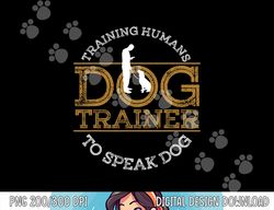 Funny Dog Training Men Women Puppy In Training Dog Agility  png, sublimation copy