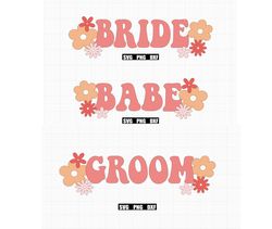 Bride, Babe and Groom Groovy Woodstock SVG PNG DXF Cut Files for Bache