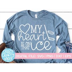 My Heart Is on That Ice SVG, Hockey Cut File, Funny Rink Design, Sports Party Quote, Hockey Mom Saying, dxf eps png, Sil