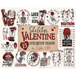 15 Designs Skeleton Valentine Sublimation PNG Bundle, Valentine Skeleton Heart Png, Funny Valentine's PNG, Skeleton Png,