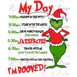 My Day Grinch PNG, My Day I'm Booked PNG, Grinch Schedule PNG, Christmas To-Do List, Christmas Png, Merry Grinchmas Png