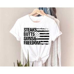 Guns, Freedom, Steaks, Butts SVG, Military USA Flag, Patriotic mens svg, Patriotic Saying, dxf, eps, png, svg files Cric