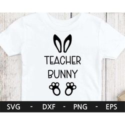 Teacher Bunny Easter t shirt svg,Bunny Teacher Shirts ,Teacher  T-shirts,Easter t shirt svg,Bunny Svg,Easter svg,svg fil