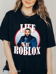 Life Is Roblox Dj Khaled Funny Meme Joke TShirt, Dj Khaled Hiphop Sweatshirt,  Dj Khaled Golf Hoodie, Funny Rap Shirt, A