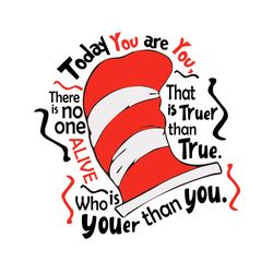 Today You Are You Dr Seuss Svg, Dr Seuss Svg, Cat In The Hat Svg, The cat In The Hat, Dr Seuss, Dr Seuss Quote