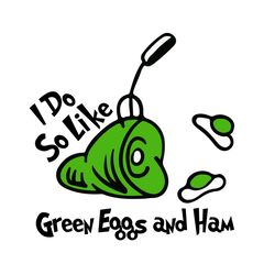 I Do So Like Green Eggs And Ham Svg, Dr Seuss Svg, Green Eggs And Ham, Dr Seuss, Dr Seuss Book