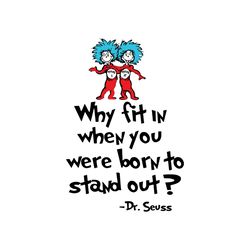 Why Fit In When You Were Born To Stand Out Svg, Dr Seuss Svg, Thing One and Thing Two, Cat In The Hat Svg, Dr Seuss Quot