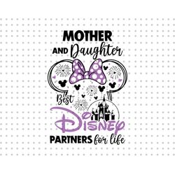Mother And Daughter, Best Partners For Life Svg, Family Trip Svg, Mother's Day, Vacay Mode Svg, Magical Kingdom Svg, Mag