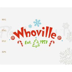 Whoville Svg, Merry Christmas Svg, Christmas Sign Svg, Whoville Est.1957 Png, Holiday Svg, Winter Svg, Png, Dxf, Eps