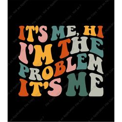 It's Me Hi Im The Problem It's Me Png Svg, Swift Album Png, Midnight Png, Funny Groovy Png, Digital Download