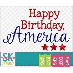Happy Birthday, America SVG, Cricut svg, Silhouette svg, png, dxf, USA, Heat Transfer Vinyl, United States, July 4th, Sw