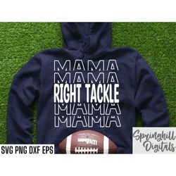 Right Tackle Mama | Football T-shirt Svgs | School Sports Cut Files | Football Season Quote | Football Mom | High School