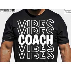 Coach Vibes Svg | Sports Coach Pngs | Coach Tshirt Designs | Cheer Coach | Soccer Coach | Volleyball Coach | Basketball