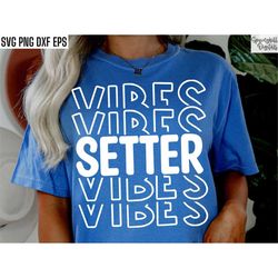 Setter Vibes | Volleyball Svgs | High School Volleyball | Volleyball Team Pngs | Setting Quotes | Sports Shirt Cut Files