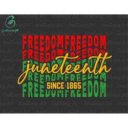Juneteenth SVG, Juneteenth Freedom Since 1865 Black Lives Matter Svg, BLM Svg, Equality Rights, Freedom Day, Africa, Bla