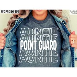 Point Guard Aunt Svgs | Basketball Auntie | School Sports Cut Files | B-ball Season Quote | Basketball Tshirt | High Sch