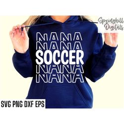 Soccer Nana Svgs | Soccer Gramma Shirt | Sports Season Cut Files | Soccer Quote | T-shirt Designs | High School Soccer |