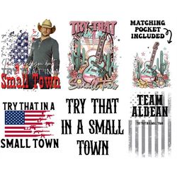 Try That In A Small Town PNG Shirt,Country Shirt, Southern Shirt, Jason Aldean PNG, Girl Country Shirt, Country Music Sh