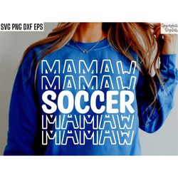 Soccer Mamaw Svg | Soccer Grandma Pngs | Sports Shirt Svgs | Soccer Season Tshirt Designs | Soccer Hoodie Quotes | Socce