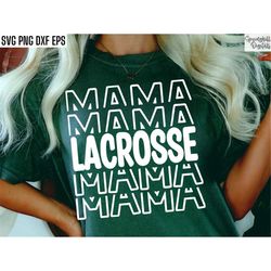 Lacrosse Mama Svg | Lacrosse Mom Pngs | Sports Tshirt Designs | Field Team Game | Goalie | Lacrosse Shirt Svgs | Team Pl