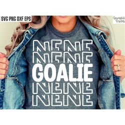 Goalie Nene Svg | Soccer Grandma Pngs | Hockey Position Svgs | Family Tshirt Designs | Lacrosse T-shirt | Goalkeeper Quo