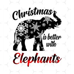 Christmas Is Better With Elephant Svg, Animal Svg, Elephants Svg, Christmas Elephants Svg, Love Elephants Svg, Elephants