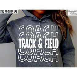Track and Field Coach | Track Season Svg | Sports Season Cut Files | Running Quote | Mom T-shirt Designs | High School