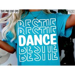 Dance Bestie Svg | Dance Team Pngs | Girls Dance Shirt Designs | Dancing Cut Files | Dancer Best Friend | Dance Studio T