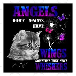 Angels Dont Always Have Wings Svg, Animal Svg, Sometime They Have Whiskers Svg, Cat Svg, Angles Svg, Wings Svg,Whiskers