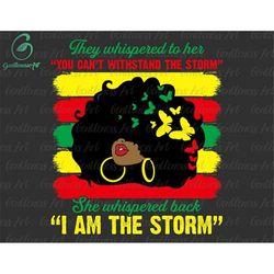 Juneteenth SVG, I Am The Storm Black Girl Magic Svg, Melanin Svg, Black History Svg, Black Pride Svg, Free- ish Svg