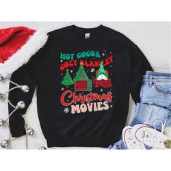Hot Cocoa Cozy Blanket & Christmas Movies Sweatshirt, Christmas Gift, Christmas Apparel, Christmas Clothing, Christmas S