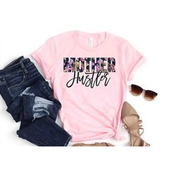 Mother Hustler Shirt, Mothers Day Shirt, Gift for Mothers Day, Hustler Shirt, Mom Gift Shirt, Mother Hustler Tshirt, Ble