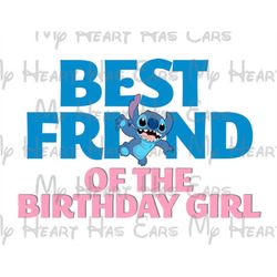 Stitch Best friend of the Birthday Girl image png digital file sublimation print Waterslide tshirt design