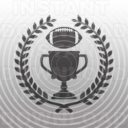 Football Trophy with Laurel Wreath SVG File,Football Season SVG -Vector Format Commercial & Personal Use- Cricut,Silhoue