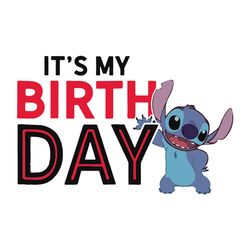 It's My Birthday SVG, Disney, Lilo and Stitch, Happy Birthday, birthday, stitch svg, Png, Dxf, Ep