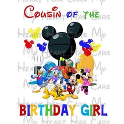 Mickey Mouse Clubhouse Cousin of the birthday girl image png digital file sublimation print Waterslide tshirt design