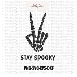 Stay Spooky Skeleton Hand SVG and PNG | Halloween Svg | Spooky svg | skeleton svg