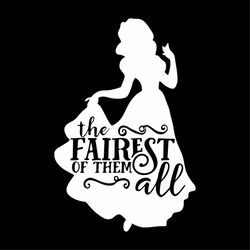 The Fairest All Of Them Svg, Fairest Svg, Beauty And The beast, Disney princess, Silhouette Cameo, Cricut File, Dxf, Png