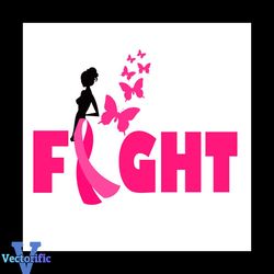 Girl Fight Breast Cancer Awareness Vector Svg, Pink Wariors Gift For Breast Cancer Awareness Svg, Fight Gift For Breast