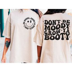 Don't Be Moody Grow Ya Booty SVG PNG, Funny Workout Shirt Svg Png, Mental Health Svg, Motivational Svg, Fitness Svg, Gym