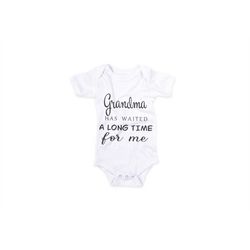 Grandma Has Waited A Long Time For Me SVG, Grandma svg, dxf, png instant download, Baby SVG, Onesie svg, Baby Quotes svg