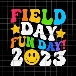 Field Day Fun Day 2023 Svg, Smile Face Student Svg, Last Day Of School Teacher Svg, Teacher Life Svg, Day Of School Svg,