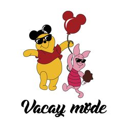 Vacay mode, winnie the pooh, piglet, pooh svg, disney, disneyland, Png, Dxf, Eps