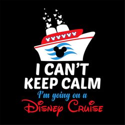 Disney cruise i can't keep calm svg