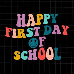 Happy First Day of School Svg, Teacher Quote Svg, Back To School Quote Svg, First Day Of School Svg, Cricut and Silhouet