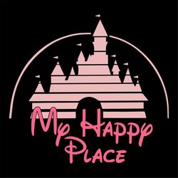 My Happy Place Is Disney Shirt Svg, Disney World Svg, Disney Shirt Svg, Gift for Birthday Shirt, Disney Castle Svg, Png,