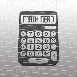 Math Nerd with Calculator SVG File,Math is Fun SVG,I Love Math SVG -Vector Art Commercial & Personal Use- Cricut,Silhoue