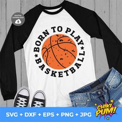 Born To Play Basketball SVG, Basketball funny svg, Basketball quote, SVG for Cricut & Silhouette, Digital Download, Inst
