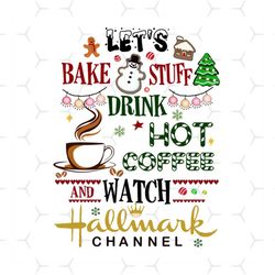 Lets Bake Stuff Drink, Hot Coffee, And Watch Hallmark Channel Svg, Drinking Svg, Santa Hat Svg, Bake Svg, Drink Svg, Stu