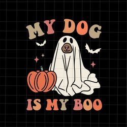 My Dog Is My Boo Halloween Svg, Dog Halloween Svg, Dog Ghost Svg, Spooky Season Dog Ghost Halloween Svg, Love Dog Svg